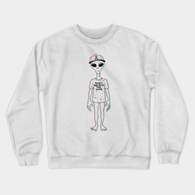 Don't Believe the Hype Crewneck Sweatshirt by victorcalahan